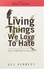 Living Things We Love to Hate
