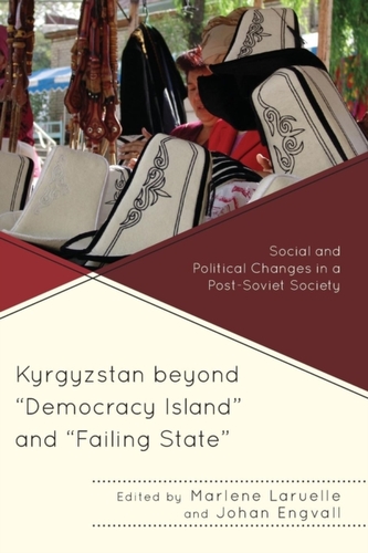 Kyrgyzstan beyond Democracy Island and Failing State