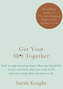 Get Your Sh*t Together