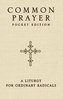 Common Prayer Pocket Edition: A Liturgy for Ordinary Radicals