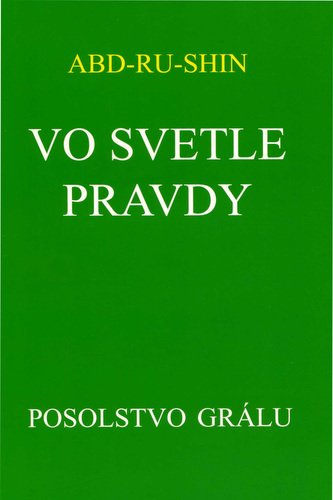 Vo svetle pravdy - Posolstvo Grálu (I.zväzok)
