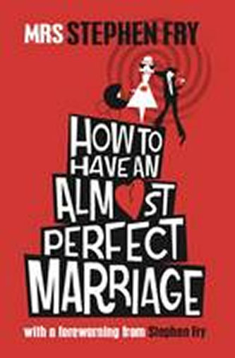 How to Have an Almost Perfect Marriage  - hardback