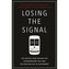 Losing the Signal