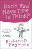 Don´t You Have Time to Think?