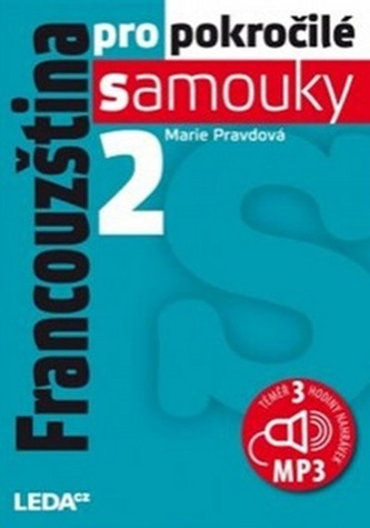 Francouzština pro pokročilé samouky 2.díl+1MP3 Francouzština pro pokročilé samouky 2.díl+1MP3
