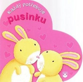 Každý potřebuje pusinku