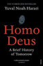 Homo Deus : A Brief History of Tomorrow