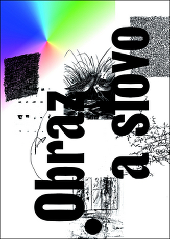 Obraz a slovo v českém výtvarném umění šedesátých let Obraz a slovo v českém výtvarném umění šedesátých let