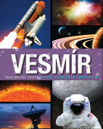 Vesmír - Fascinující cesta napříč kosmickým prostorem