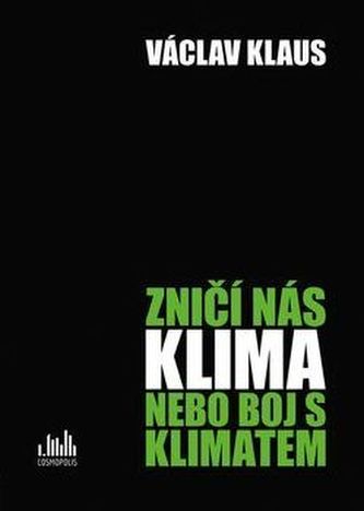 Zničí nás klima nebo boj s klimatem