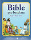 Bible pro batolata - Starý a Nový zákon