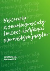  Historický a sociolingvistický kontext kodifikácií slovanských jazykov 