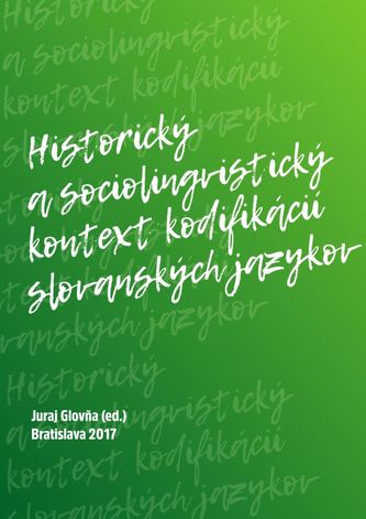 Historický a sociolingvistický kontext kodifikácií slovanských jazykov