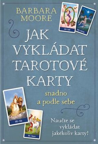 Jak vykládat Tarotové karty