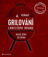 Grilování - Voňavé maso, ryby, zelenina