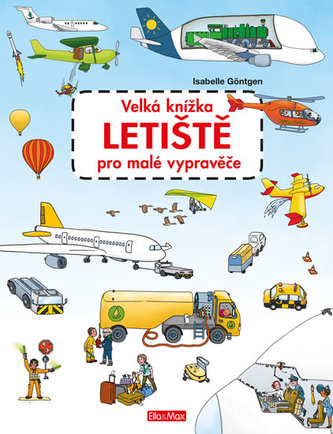 Velká knížka LETIŠTĚ pro malé vypravěče Velká knížka LETIŠTĚ pro malé vypravěče