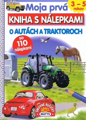 Moja prvá kniha s nálepkami O autách a traktoroch
