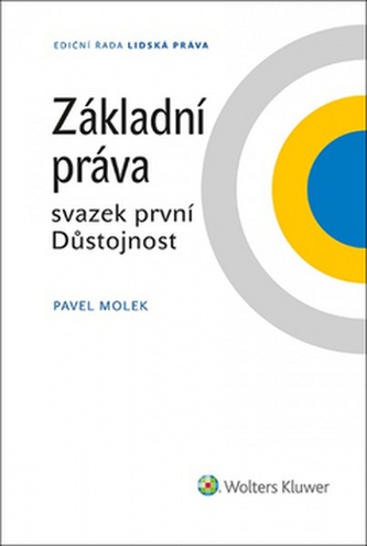 Základní práva svazek první Důstojnost Základní práva svazek první Důstojnost