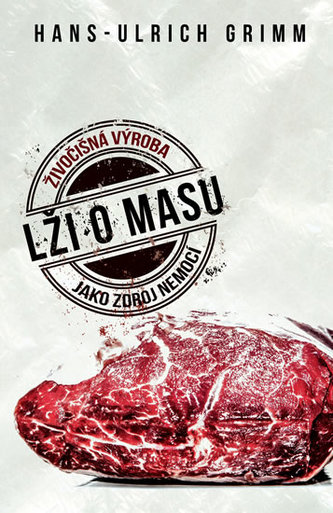 Lži o masu - Živočišná výroba jako zdroj nemocí