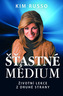 Šťastné médium - Životní lekce z druhé strany