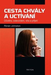 Cesta chvály a uctívání - Důvěra, odevzdání, víra a přijetí