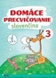 Domáce precvičovanie - Slovenský jazyk 3.trieda