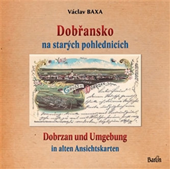 Dobřansko na starých pohlednicích / Dobrzan und Umgebung Dobřansko na starých pohlednicích / Dobrzan und Umgebung