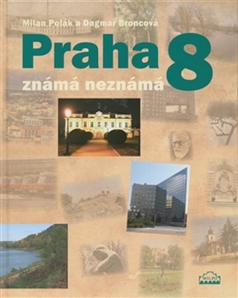 Praha 8 známá neznámá Praha 8 známá neznámá
