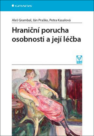 Hraniční porucha osobnosti a její léčba Hraniční porucha osobnosti a její léčba