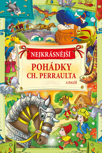 Nejkrásnější pohádky Ch. Perraulta a další Nejkrásnější pohádky Ch. Perraulta a další
