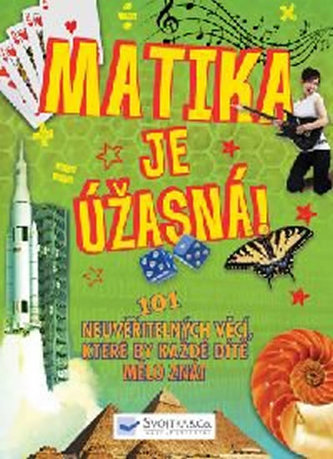Matika je úžasná! - 101 neuvěřitelných věcí, které by každé dítě mělo znát