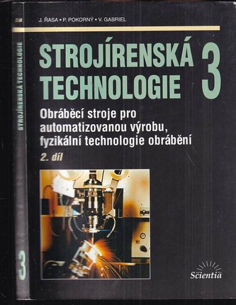 STROJÍRENSKÁ TECHNOLOGIE 3 OBRÁBĚCÍ STROJE PRO AUTOMATIZOVANOU VÝROBU 2.DÍL