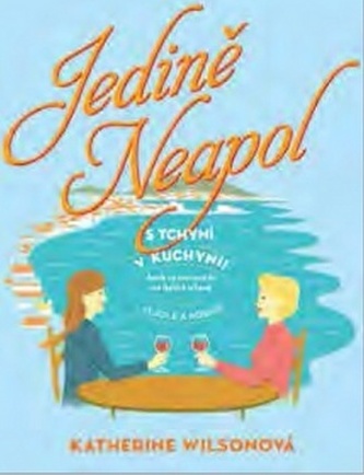 Jedině Neapol aneb Co mě naučila má italská tchyně o jídle a rodině