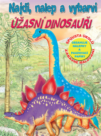 Úžasní dinosauři - Najdi, nalep a vybarvi