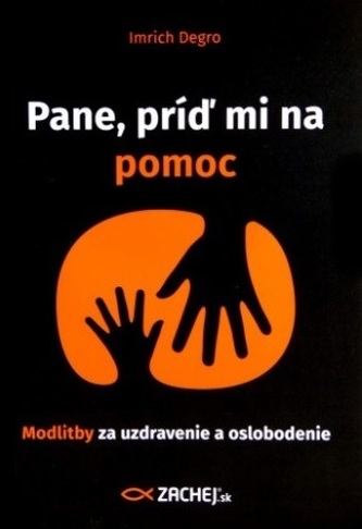 Pane, príď mi na pomoc