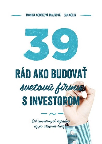39 rád, ako budovať svetovú firmu s investorom 39 rád, ako budovať svetovú firmu s investorom