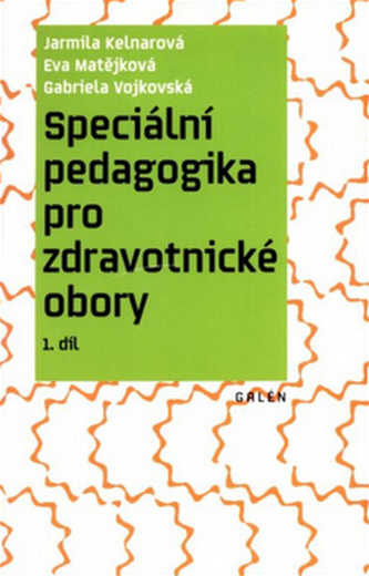 Speciální pedagogika pro zdravotnické obory Speciální pedagogika pro zdravotnické obory
