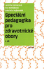 Speciální pedagogika pro zdravotnické obory