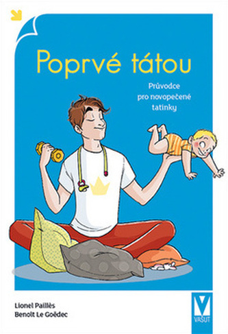 Poprvé tátou - Průvodce pro novopečené tatínky