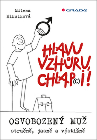 Hlavu vzhůru, chlap(c)i! Hlavu vzhůru, chlap(c)i!