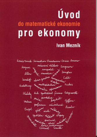 Úvod do matematické ekonomie pro ekonom Úvod do matematické ekonomie pro ekonom