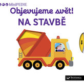 MiniPEDIE – Objevujeme svět! Na stavbě
