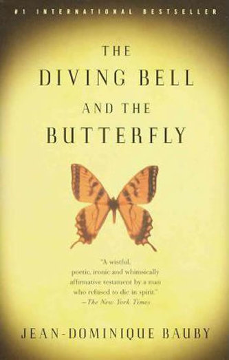 The Diving Bell and the Butterfly : A Memoir of Life in Death The Diving Bell and the Butterfly : A Memoir of Life in Death