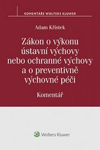 Zákon o výkonu ústavní výchovy nebo ochranné výchovy a o preventivně výchovné pé