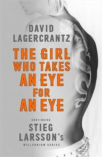 The Girl Who Takes an Eye for an Eye: Continuing Stieg Larsson´s Millennium Series