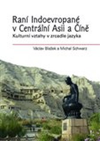 Raní Indoevropané v Centrální Asii a Číně