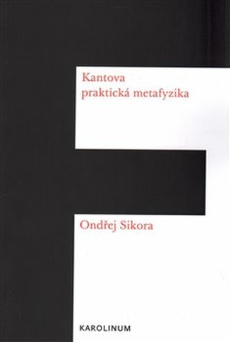 Kantova praktická metafyzika Kantova praktická metafyzika