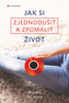 Jak si zjednodušit a zpomalit život
