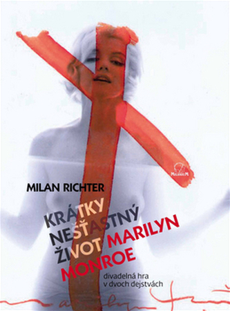 Krátky nešťastný život Marilyn Monroe