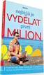 Nejtěžši je vydělat první milion